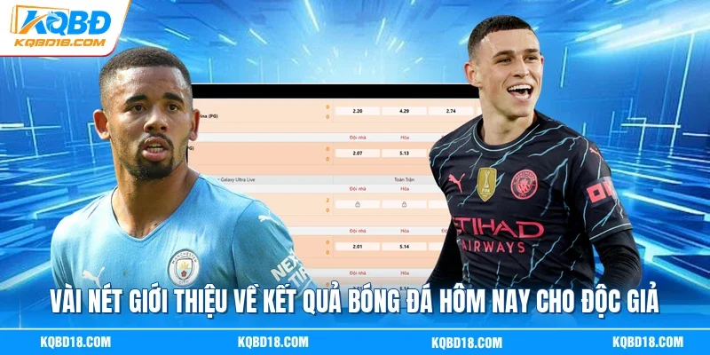 Vài nét giới thiệu về Kết quả bóng đá hôm nay cho độc giả